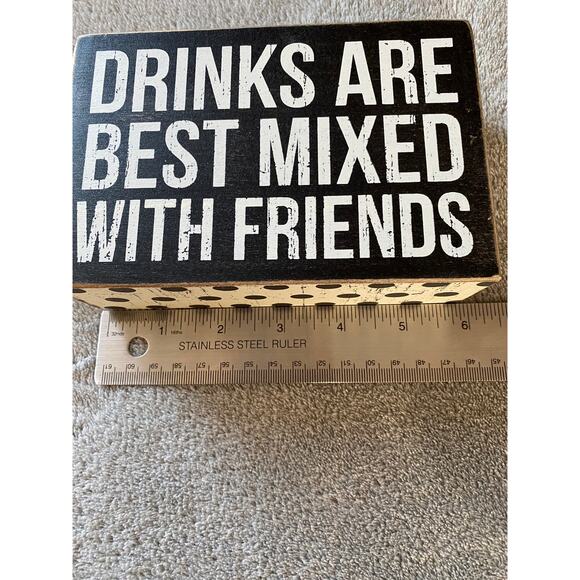 Drinks Are Best Mixed With Friends Box Sign - Picture 4 of 6